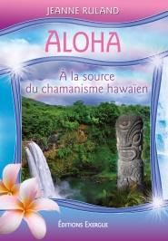 Aloha, à la source du chamanisme hawaïen
