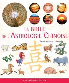 La Bible de l'Astrologie Chinoise