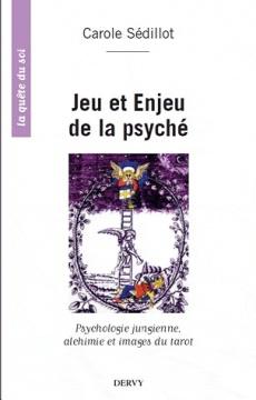 Jeu et enjeu de la psyché - Psychologie jungienne, alchimie et images du tarot