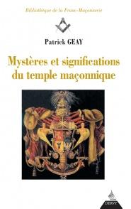 Mystères et significations du temple maçonnique