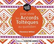 La petite boîte pour vivre les accords toltèques au quotidien