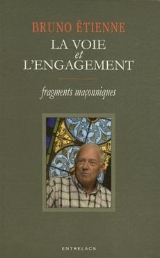 La voie et l'engagement, fragments maçonniques