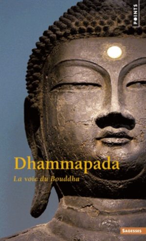 Dhammapada. La Voie du Bouddha -
