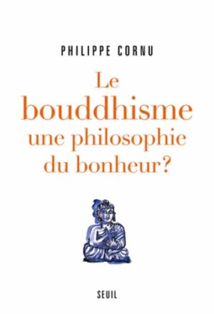 Le bouddhisme, une philosophie du bonheur ?
