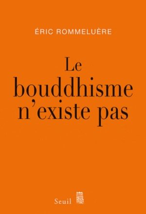 Le bouddhisme n'existe pas