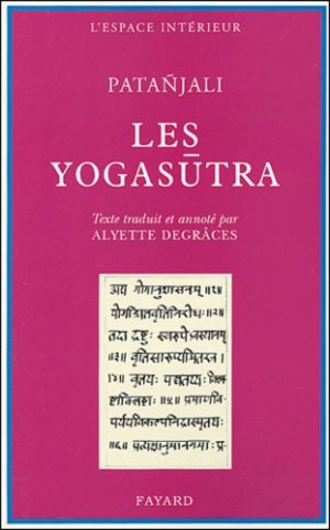 Les Yogasutra de Patanjali - Des chemins au fin chemin