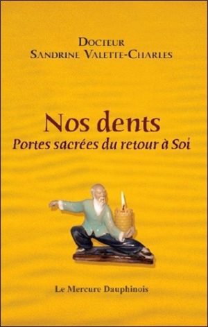 Nos dents - Portes sacrées du retour à Soi