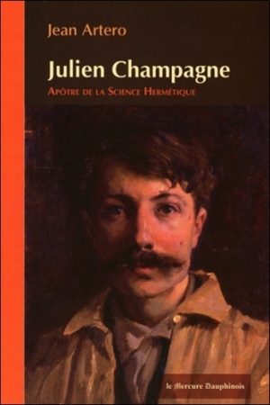 Julien Champagne, apôtre de la science hermétique