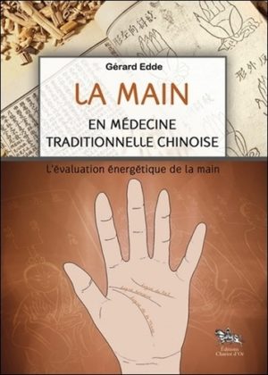 La main en médecine traditionnelle chinoise - L'évaluation énergétique de la main