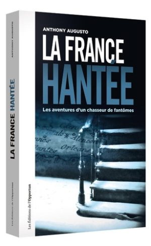 La France hantée - Les aventures d'un chasseur de fantômes