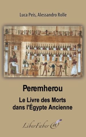 Peremherou. Le Livre des Morts dans l'Egypte Ancienne