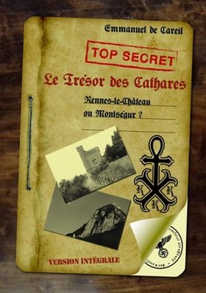 Trésor des Cathares - Rennes-le-château ou Montségur ?