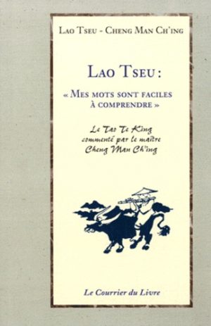 LAO TSEU : MES MOTS SONT FACILES A COMPRENDRE