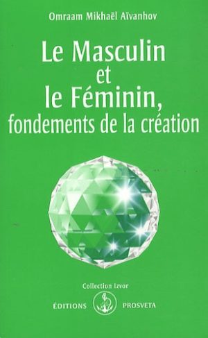 Le masculin et le féminin, fondements de la création