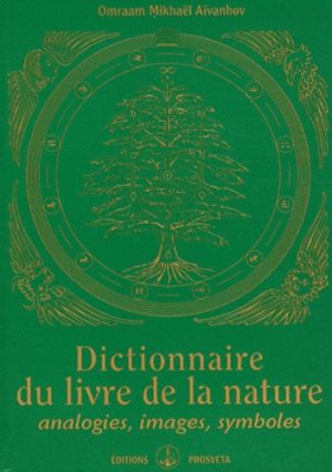 Dictionnaire du livre de la nature - Analogies, images, symboles