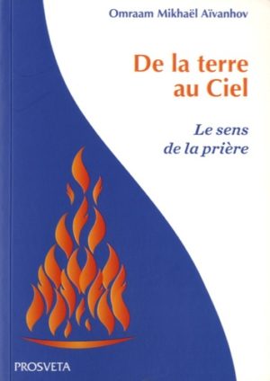 De la terre au Ciel - Le sens de la prière