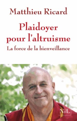 Plaidoyer pour l'altruisme - La force de la bienveillance