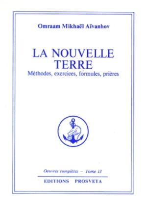 La nouvelle Terre - Méthodes, exercices, formules, prières