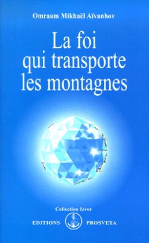 La foi qui transporte les montagnes