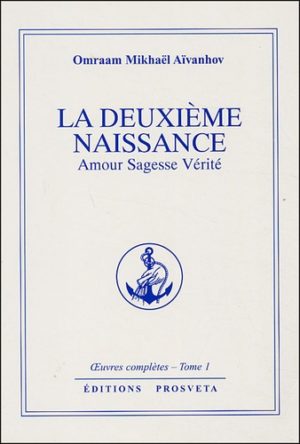 La deuxième naissance - Amour Sagesse Vérité