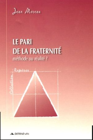 Le pari de la fraternité - Méthode ou réalité ?