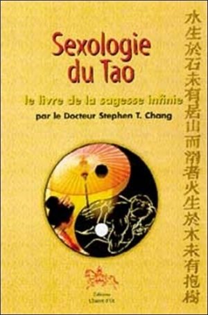 Sexologie du Tao. Le livre de la sagesse infinie