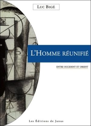 L'homme réunifié - Entre occident et orient