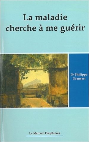 La maladie cherche à me guérir