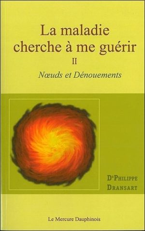 La maladie cherche à me guérir - Tome 2, Noeuds et dénouements