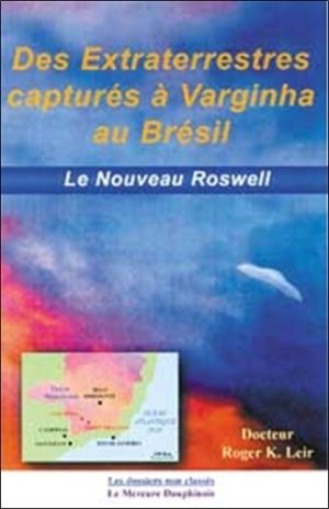Des extraterrestres capturés à Varginha au Brésil - Le nouveau Roswell