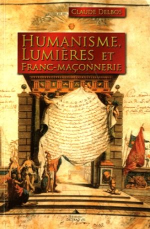 Humanisme, Lumières et Franc-maçonnerie