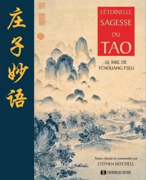 L'éternelle sagesse du Tao - Le rire de Tchouang-Tseu -