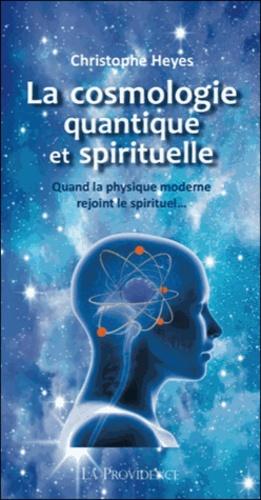 La cosmologie quantique et spirituelle - Quand la physique moderne rejoint le spirituel...