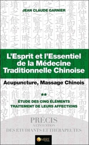 L'esprit et l'essentiel de la médecine chinoise - Tome 2, Les thérapeutiques