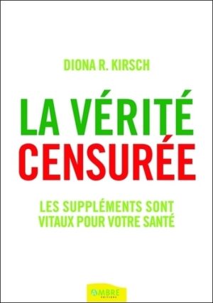 La vérité censurée - Les suppléments sont vitaux pour votre santé -