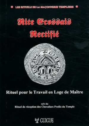 Rite écossais rectifié - Rituel pour le travail en loge de maître