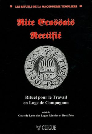 Rite écossais rectifié - Rituel pour le travail en loge de compagnon