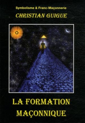 La formation maçonnique