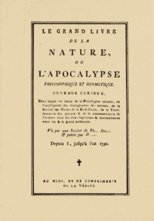 Le Grand livre de la nature ou l'Apocalypse philosophique et hermétique