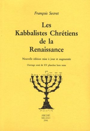 Les Kabbalistes chrétiens de la Renaissance