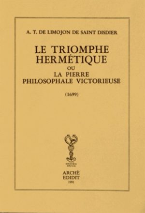 Le Triomphe hermétique - La pierre philosophale victorieuse