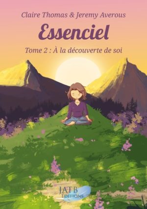 Essenciel - Tome 2, A la découverte de soi