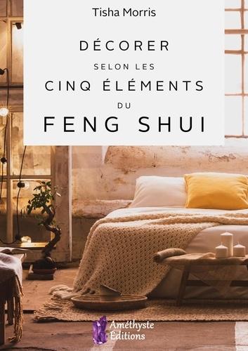 Decorer selon les cinq elements du feng shui