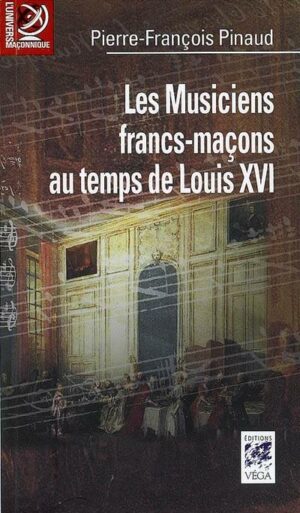 Les musiciens francs-maçons au temps de Louis XVI