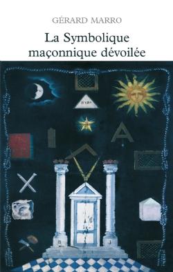 La symbolique maçonnique dévoilée