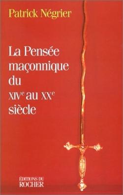 La pensée maçonnique du XIVe au XXe siècle