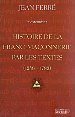 Histoire de la franc-maçonnerie par les textes