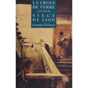 La Croix de Verre, précédé : Du siège de Lyon