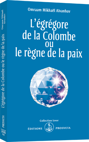 L'EGREGORE DE LA COLOMBE OU LE REGNE DE LA PAIX.