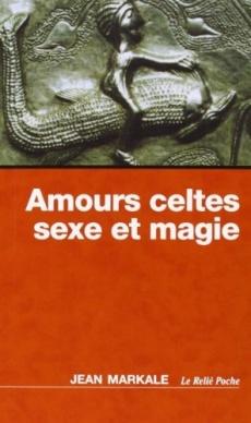 Amours celtes : sexe et magie